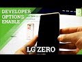 How to enter Developer Options LG Zero H650E - Enable USB Debugging