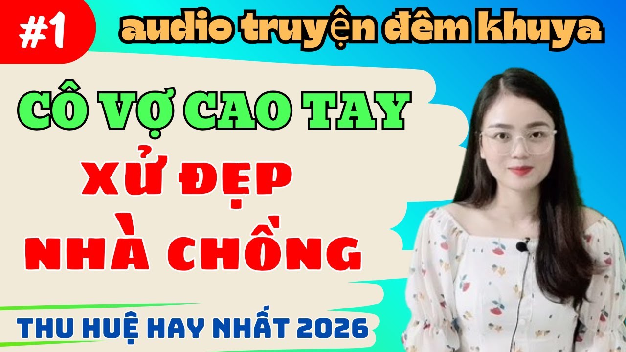 Truyện Thu Huệ hay nhất 2026 - Vợ Phát Hiện Chồng Ngoại Tình |  Và Cái Kết Trả Thù Sốc