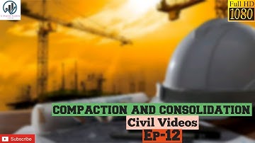Difference between compaction and consolidation | Civil Videos | Ep-12