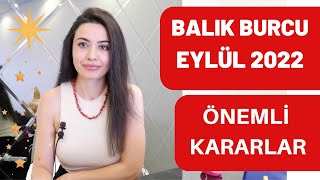 Balik Burcu Önemli̇ Kararlar Eylül 2022