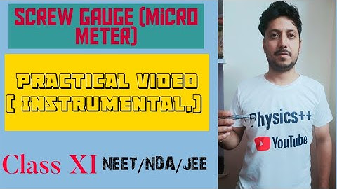 Screw Gauge ( Micro meter) class -11th Practical