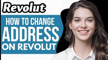 How to Change Address on Revolut - Full Guide 2023