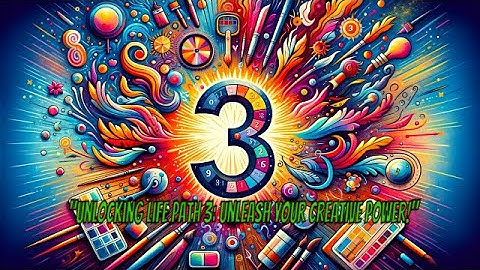 Discover the POWER of Life Path 3 Creativity and Expression
