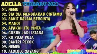 OM ADELLA TERBARU 2024 🎵 NEMU - SIA SIA MENGHARAB CINTAMU - SAKIT DALAM BERCINTA - APAKAH ITU CINTA