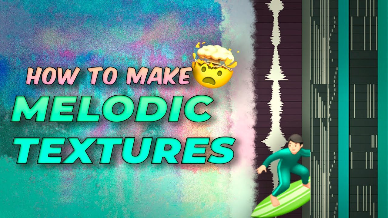 HOW TO MAKE INSANE MELODIC TEXTURES AND ATMOSPHERES | How To Make Melodies Sound Fuller w/ Textures