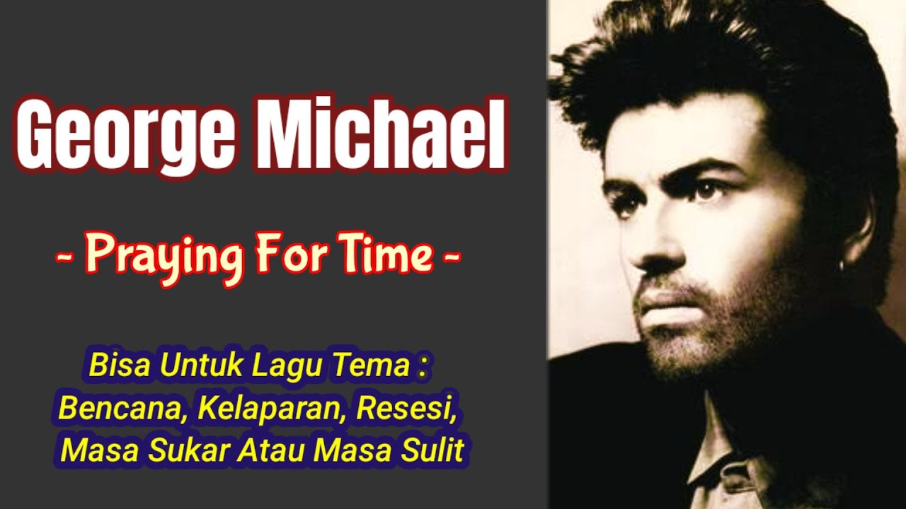 Guarda George Michael - Praying For Time (Lyrics) || Bisa Untuk Lagu Tema : Bencana, Kelaparan, Resesi su YouTube Guarda George Michael - Praying For Time (Lyrics) || Bisa Untuk Lagu Tema : Bencana, Kelaparan, Resesi su YouTube