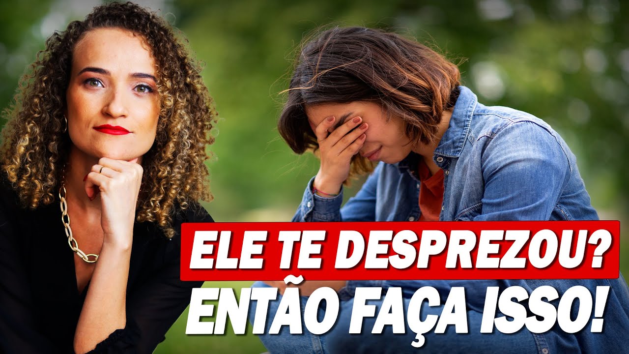 Quando um HOMEM te DESPREZAR, FAÇA ISSO IMEDIATAMENTE - YouTube