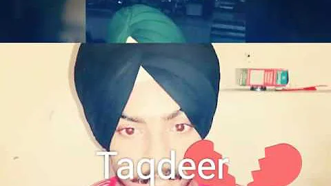 Taqdeer (Dilraj grewal)