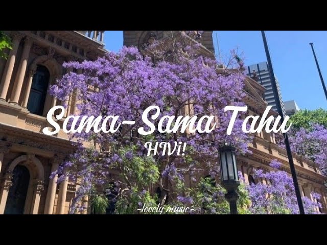 Sama-Sama Tahu - HIVI! (lirik lagu) class=