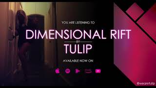 TULIP - Dimensional Rift (Official Audio)