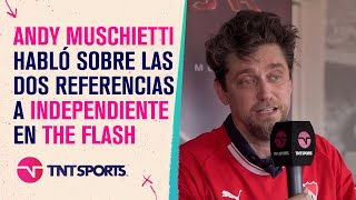 Andy Muschietti: las dos referencias de Independiente que tendrá The Flash y el mate de Stephen King