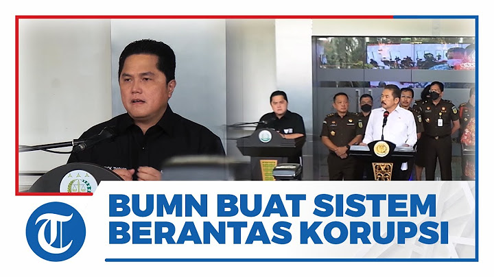 Erick Thohir Sebut Kerja Sama dengan Kejagung untuk Buat Sistem Cegah Korupsi di BUMN