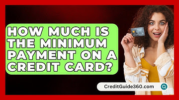 How Much Is The Minimum Payment On A Credit Card? - CreditGuide360.com