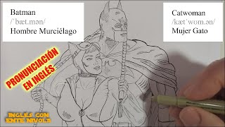Batman y Catwoman · ¿Cómo se pronuncia Batman en inglés? · ¿Cómo se dice Mujer Gato en inglés?