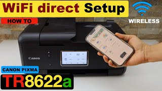 Canon Pixma TR8622a WiFi Direct Setup.