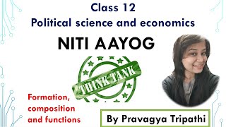 Class 12 Board || Political Science & Economics || NITI AAYOG - Formation, Composition & Functions