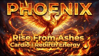 🔥 PHOENIX — Rise From Ashes Cardio | Rebirth Energy 🐦‍🔥