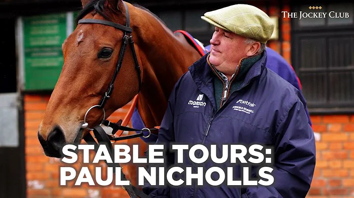 STABLE TOURS 2022: PAUL NICHOLLS ON BRAVEMANSGAME,...