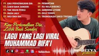 FULL ALBUM TERBAIK MUHAMMAD RIFAI | KAU PERKENALKAN DIA, LEBIH BAIK SENDIRI | TERBARU TANPA IKLAN