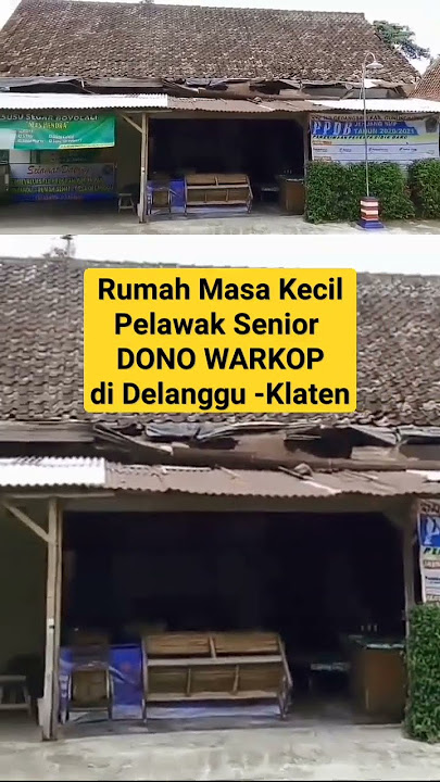 RUMAH MASA KECIL KOMEDIAN DONO WARKOP DI KLATEN