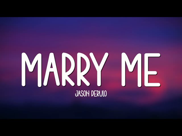 Jason Derulo - Marry Me (Lyrics) || I'll say, Will you marry me? class=