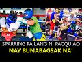 Sparring Pa Lang ni Pacquiao, May Bumabagsak Na!