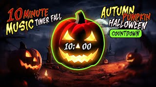 10 Minute Music Timer Fall - Autumn Pumpkin Halloween Countdown (Exciting Ending!)