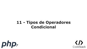 11 - Tipos de Operadores - Operador Condicional [PHP 7 - Español]