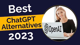 Best ChatGPT Alternatives in 2023