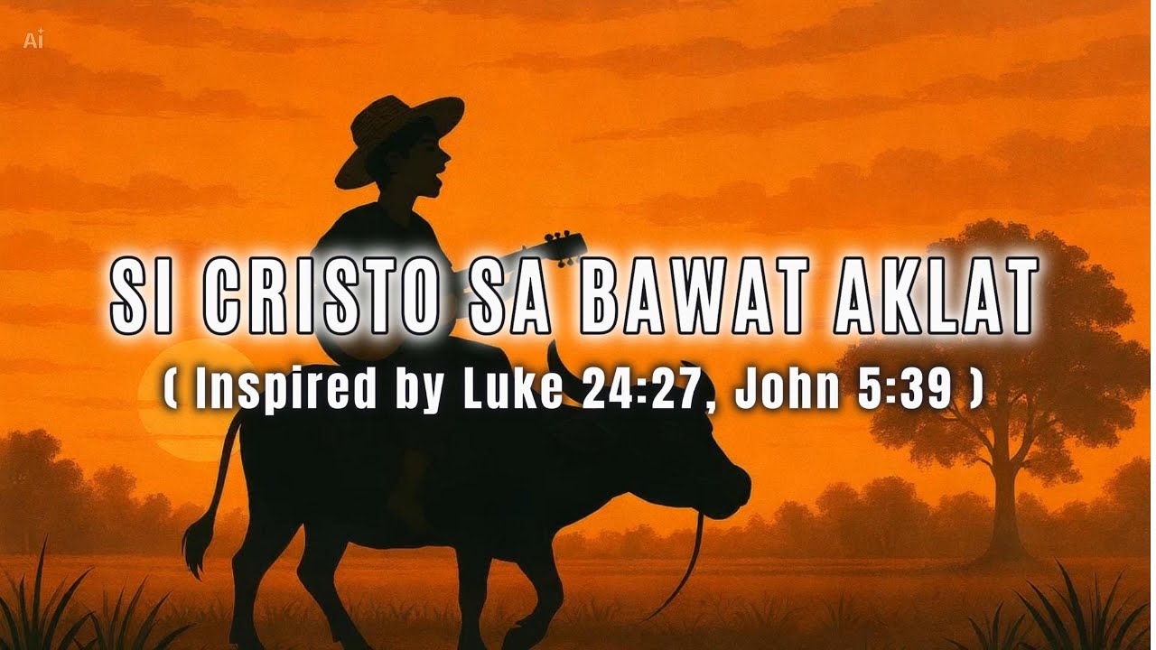 📖🎶 SI CRISTO SA BAWAT AKLAT (Inspired by Luke 