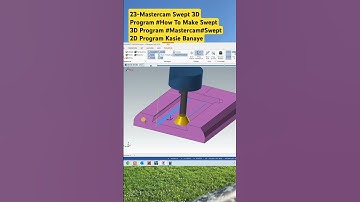23-Mastercam Swept 3D Program #How To Make Swept 3D Program #Mastercam#Swept 2D Program Kasie Banaye