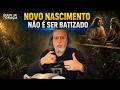 O MAIOR ENGANO DOS CRENTES SOBRE O SENTIDO DE NASCER DE NOVO | Caio Fábio