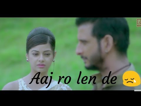 Aaj RO Len De Jee Bhar Ke , Whatsapp Status