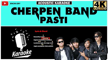 Cherpen Band - Pasti ( Acoustic Karaoke + Lyrics )