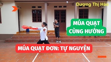 Múa Quạt Đơn Bài Tự Nguyện Cùng Hướng - Dương Thị Hảo