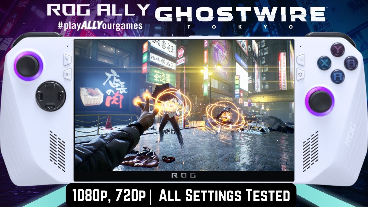Ghostwire Tokyo ASUS ROG Ally Gameplay | 720p, 1080p - All Settings Tested