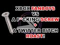 Xbox FANBOYS VS a f*cking SCREW + a Twitter bitch ROAST!