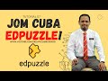 TUTORIAL 07: JOM CUBA EDPUZZLE UNTUK PDPR!