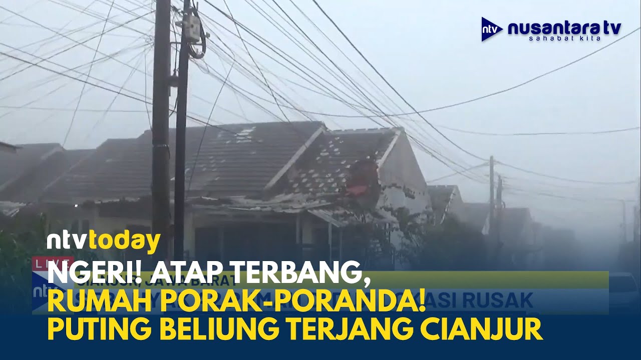 Cianjur Dilanda Angin Puting Beliung, 42 Rumah Rusak Berat, Tidak Ada Korban Jiwa | NTV TODAY