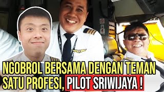 OSAPI - OBROLAN SANTAI PILOT #8 NGOBROL BERSAMA DENGAN TEMAN SATU PROFESI, PILOT SRIWIJAYA !