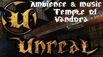 Unreal 1998 Ambience and Music (Temple of Vandora)