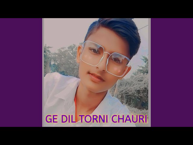 GE DIL TORNI CHAURI
