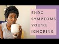 Endometriosis Symptoms You're Overlooking