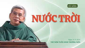 Nước Trời - Lm Giuse Hoàng Ngọc Dũng | Thứ Năm tuần XXXII Thường niên