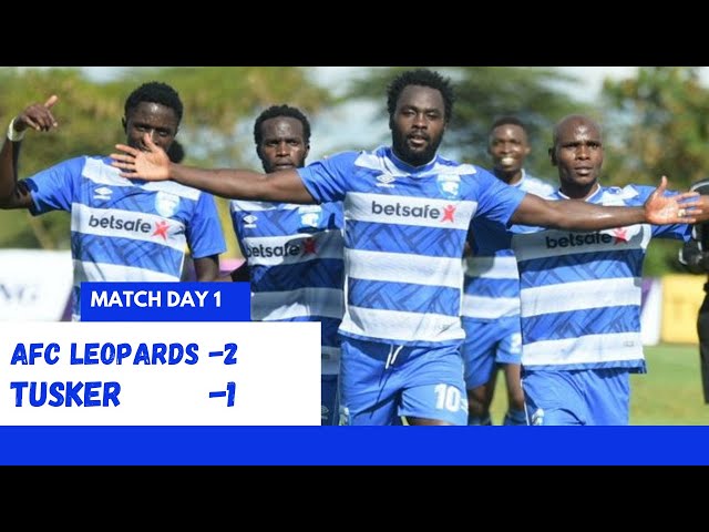 Match Day 1 2020 2021 Afc Leopards 2 1 Tusker Highlights Youtube