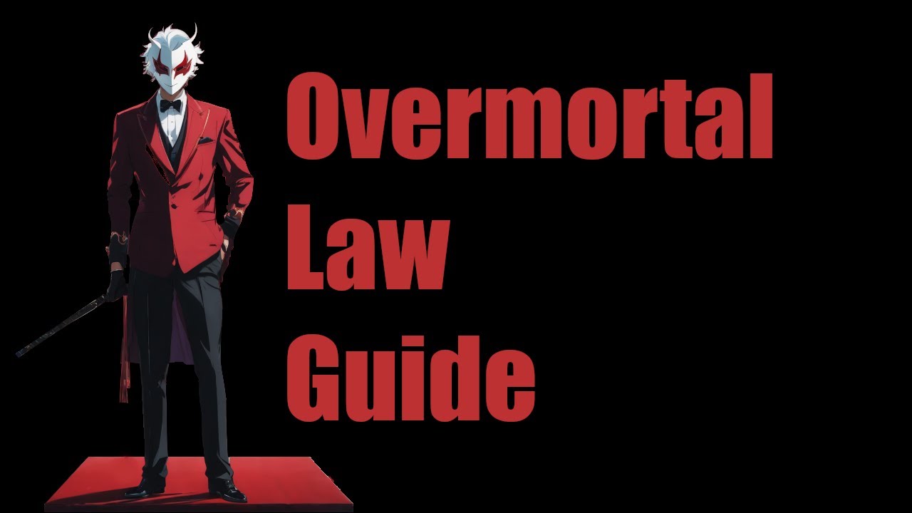 Overmortal Law Guide
