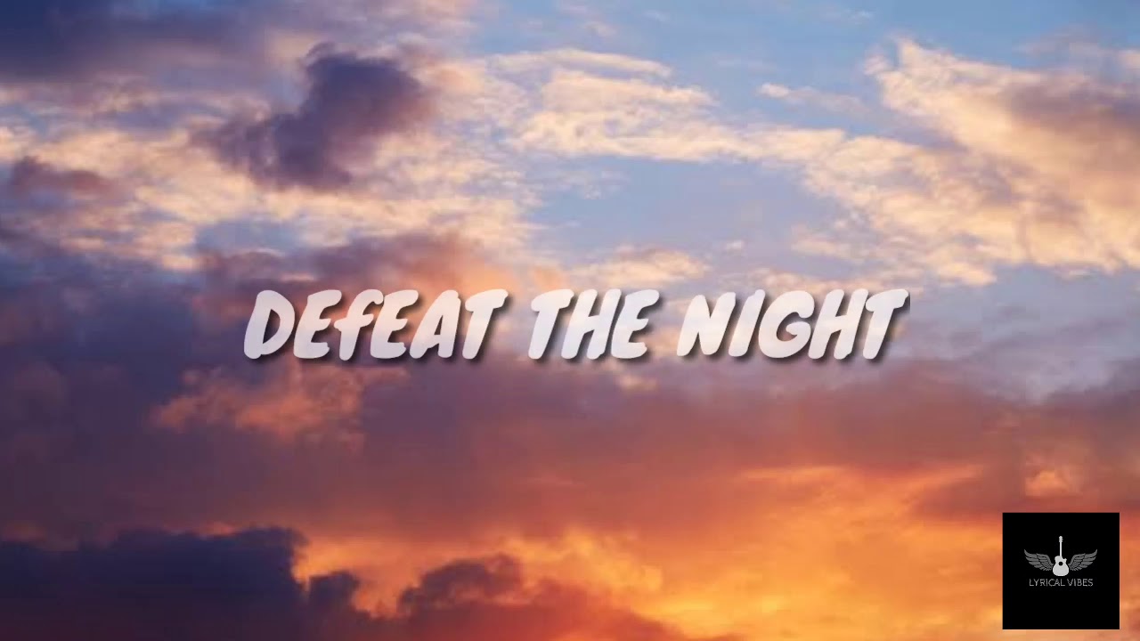Defeat the night {Ashley Apollodor} lyrics