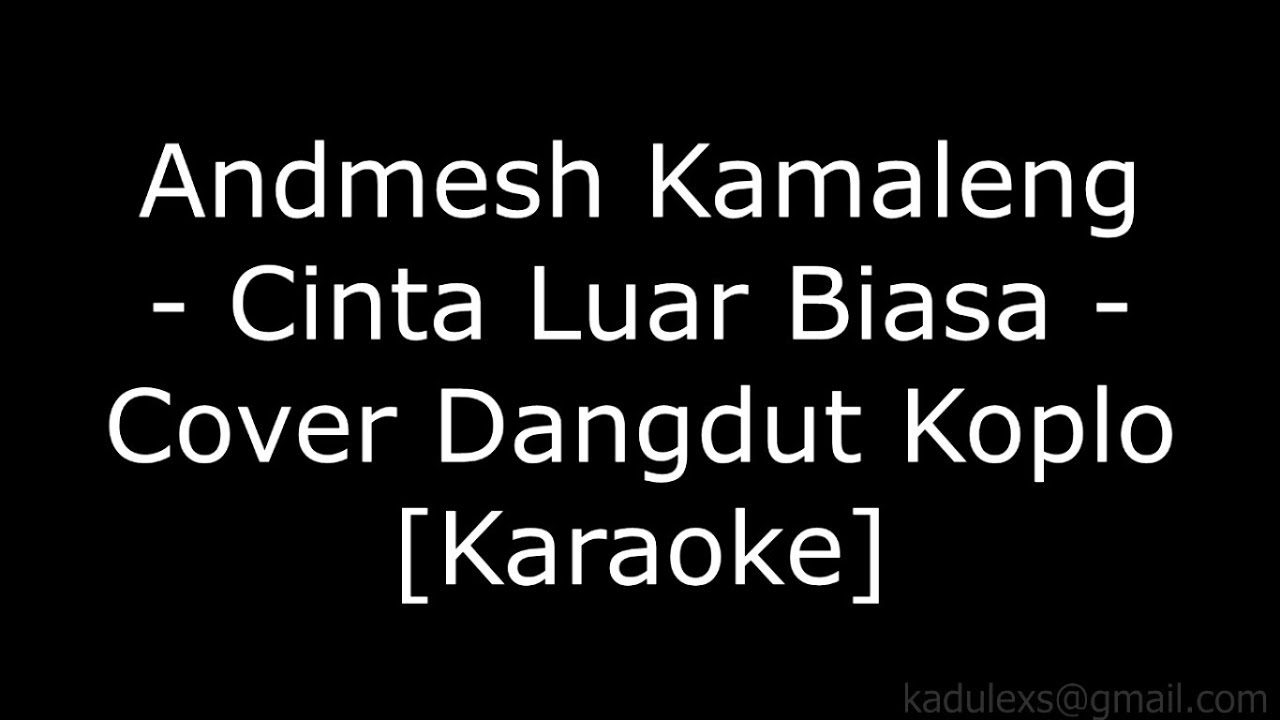 Andmesh Kamaleng Cinta Luar Biasa (Cover Dangdut Koplo Karaoke No
