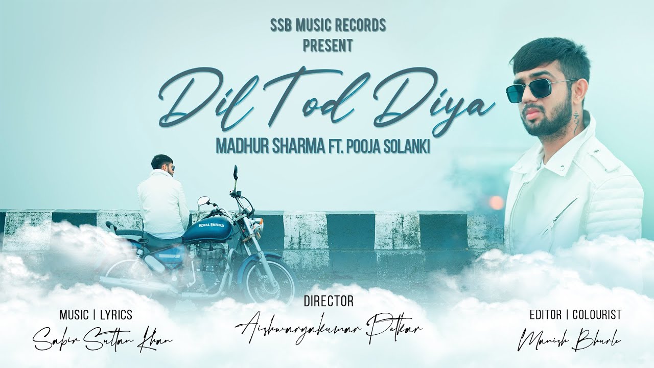 DIL TOD DIYA | OFFICIAL VIDEO | @MadhurSharmaMusic FT. POOJA SOLANKI | SSB MUSIC RECORDS |