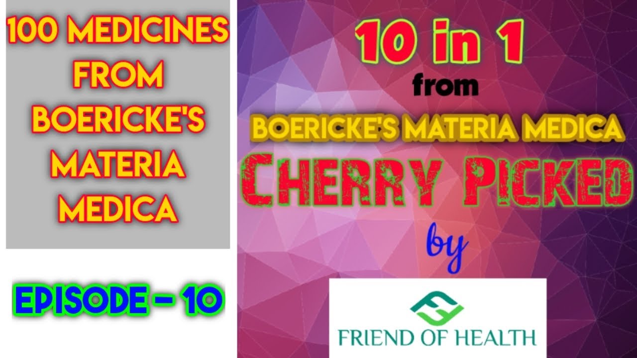 10 in 1 - 10 Medicines from Boericke's Materia Medica - CHERRY PICKED by Friend of Health - Epi 10